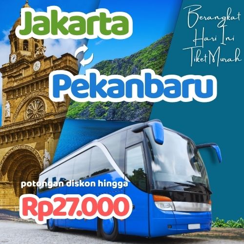 Hemat 20% Bus Jakarta Pekanbaru, Gak Perlu Antre di Terminal
