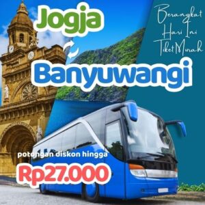 Hemat 20% Bus Jogja Banyuwangi, Gak Perlu Antre di Terminal