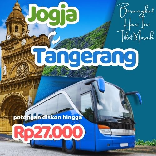 Hemat 20% Bus Jogja Tangerang, Gak Perlu Antre di Terminal