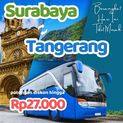 Hemat 20% Bus Surabaya Tangerang, Gak Perlu Antre di Terminal