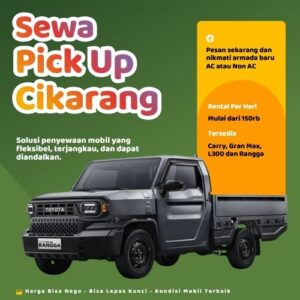Hemat 10% Sewa Pick Up Cikarang, Bisa Lepas Kunci untuk Pindahan dan Pengiriman