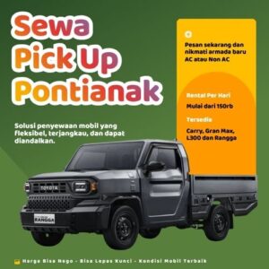 Hemat 10% Sewa Pick Up Pontianak, Bisa Lepas Kunci untuk Pindahan dan Pengiriman