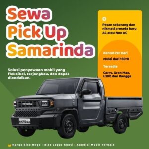 Hemat 10% Sewa Pick Up Samarinda, Bisa Lepas Kunci untuk Pindahan dan Pengiriman