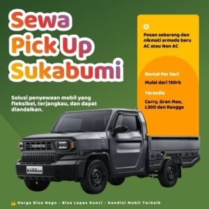 Hemat 10% Sewa Pick Up Sukabumi, Bisa Lepas Kunci untuk Pindahan dan Pengiriman