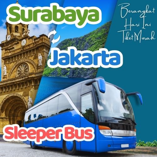 Hemat 20% Sleeper Bus Surabaya Jakarta, Gak Perlu Antre di Terminal