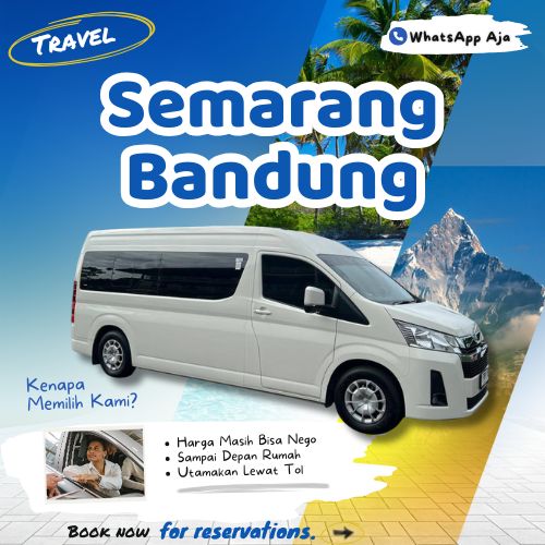 Hemat 10% Travel Semarang Bandung, WhatsApp Aja Gak Perlu Antre