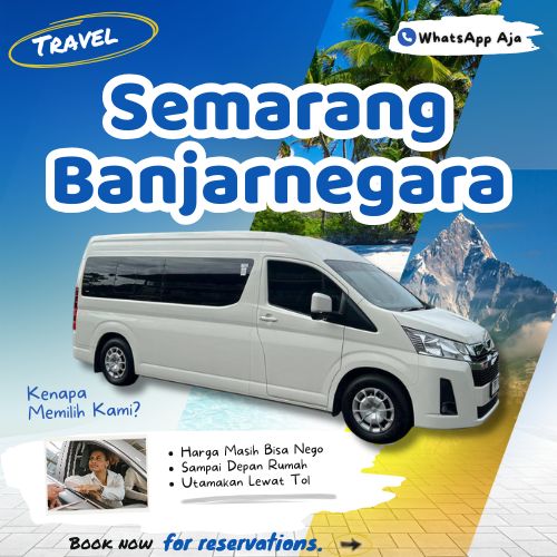 Hemat 10% Travel Semarang Banjarnegara, WhatsApp Aja Gak Perlu Antre
