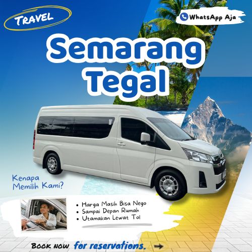 Hemat 10% Travel Semarang Tegal, WhatsApp Aja Gak Perlu Antre
