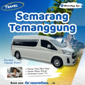 Hemat 10% Travel Semarang Temanggung, WhatsApp Aja Gak Perlu Antre