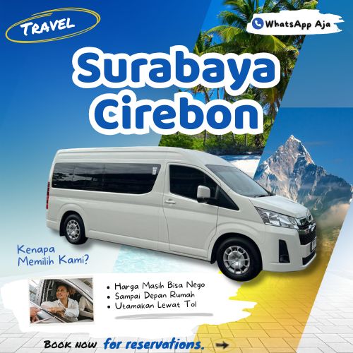 Hemat 10% Travel Surabaya Cirebon, WhatsApp Aja Gak Perlu Antre